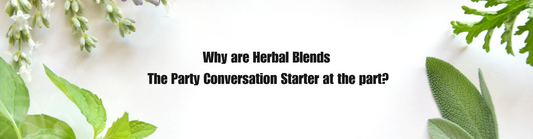 Why Herbal Smoking Blends Are the Party Conversation Starter?
