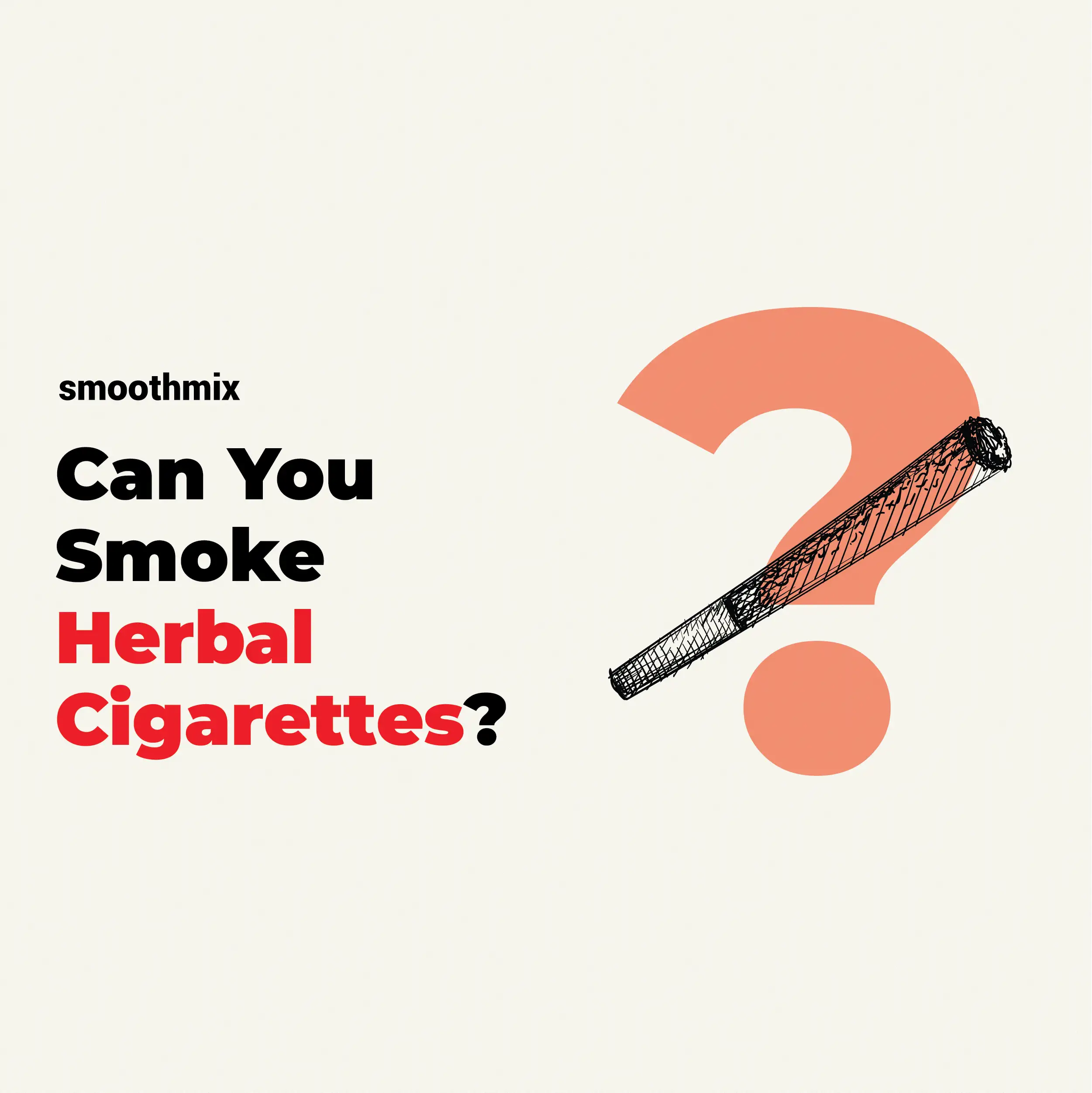 safe herbal cigarettes Health Hazards Of Can You Smoke Herbal Cigarettes?