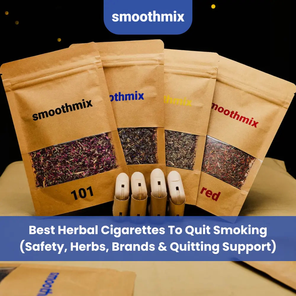 Best Herbal Cigarettes To Quit Smoking: Safety, Herbs, Brands & Quitting Support