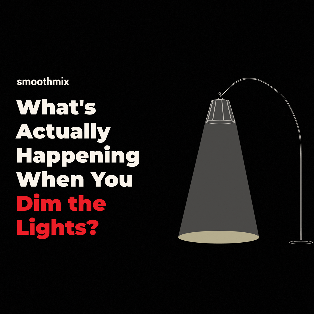 What's Actually Happening When You Dim the Lights