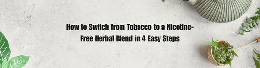 How to Switch from Tobacco to a Nicotine‑Free Herbal Blend in 4 Easy Steps