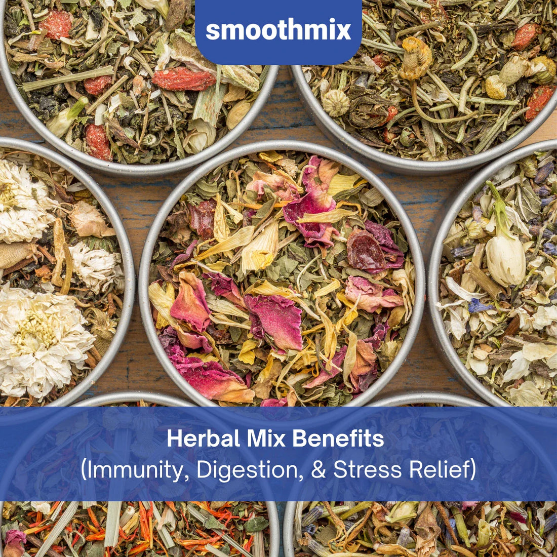 Herbal Mix Benefits: Uses, Effects, And Effective Combinations