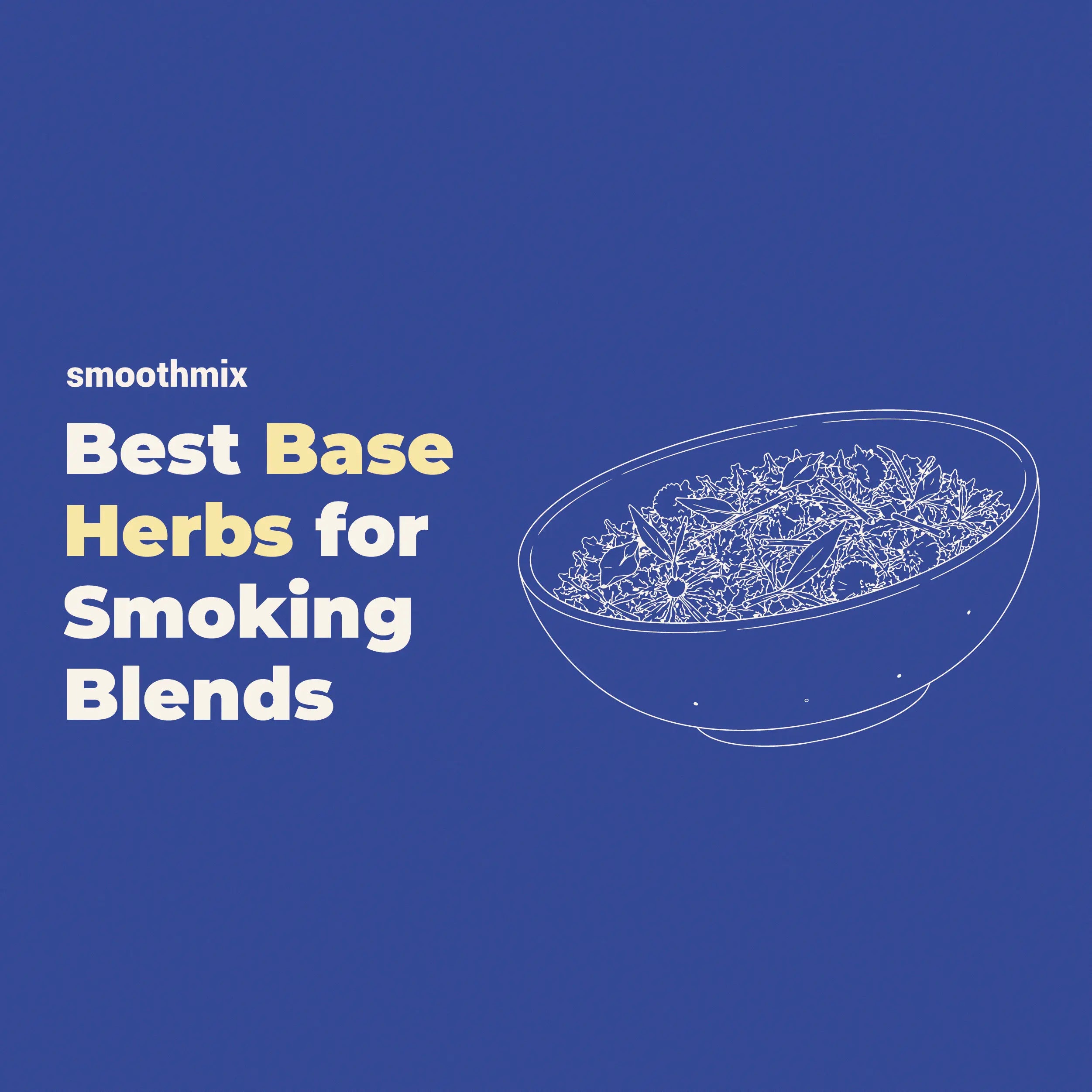 Best Base Herbs For Smoking Blends