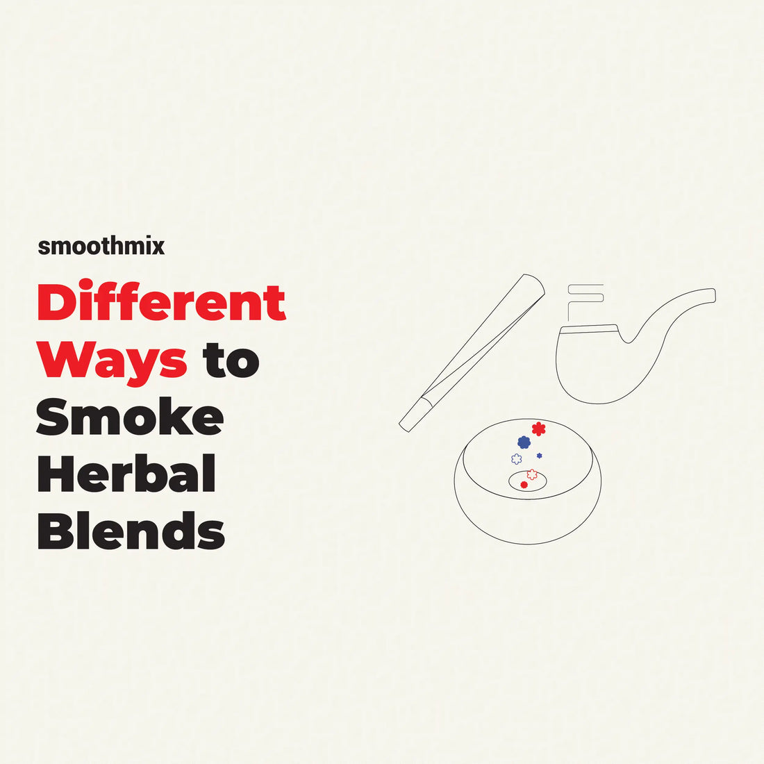 Different Ways Of Smoking Herbal Blends