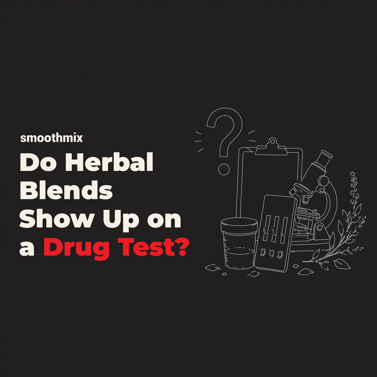 Do Herbal Blends Show Up On A Drug Test