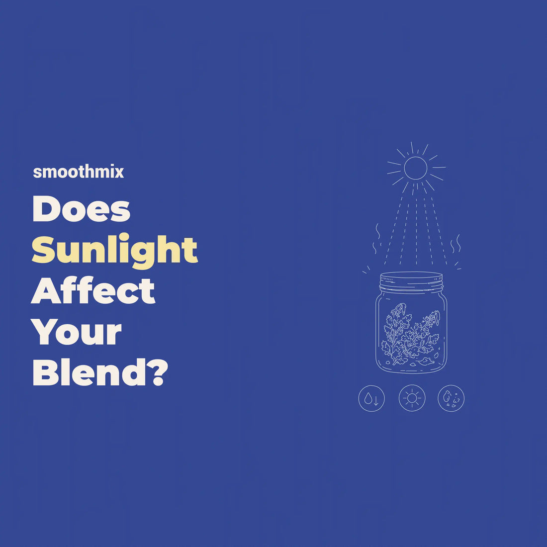 Does Sunlight Affect Herbal Smoking Blends