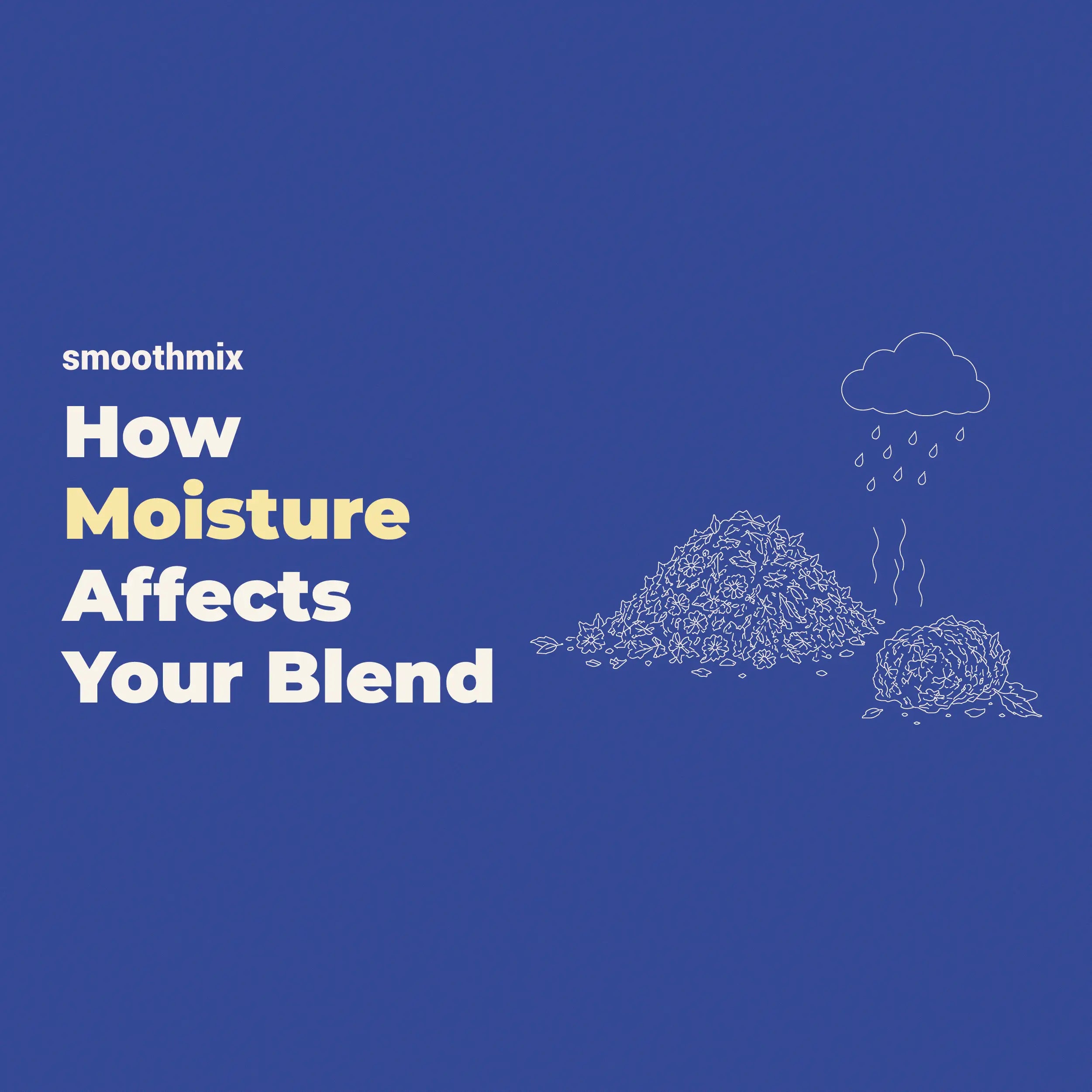How Moisture Content Affects Herbal Smoking Blends?
