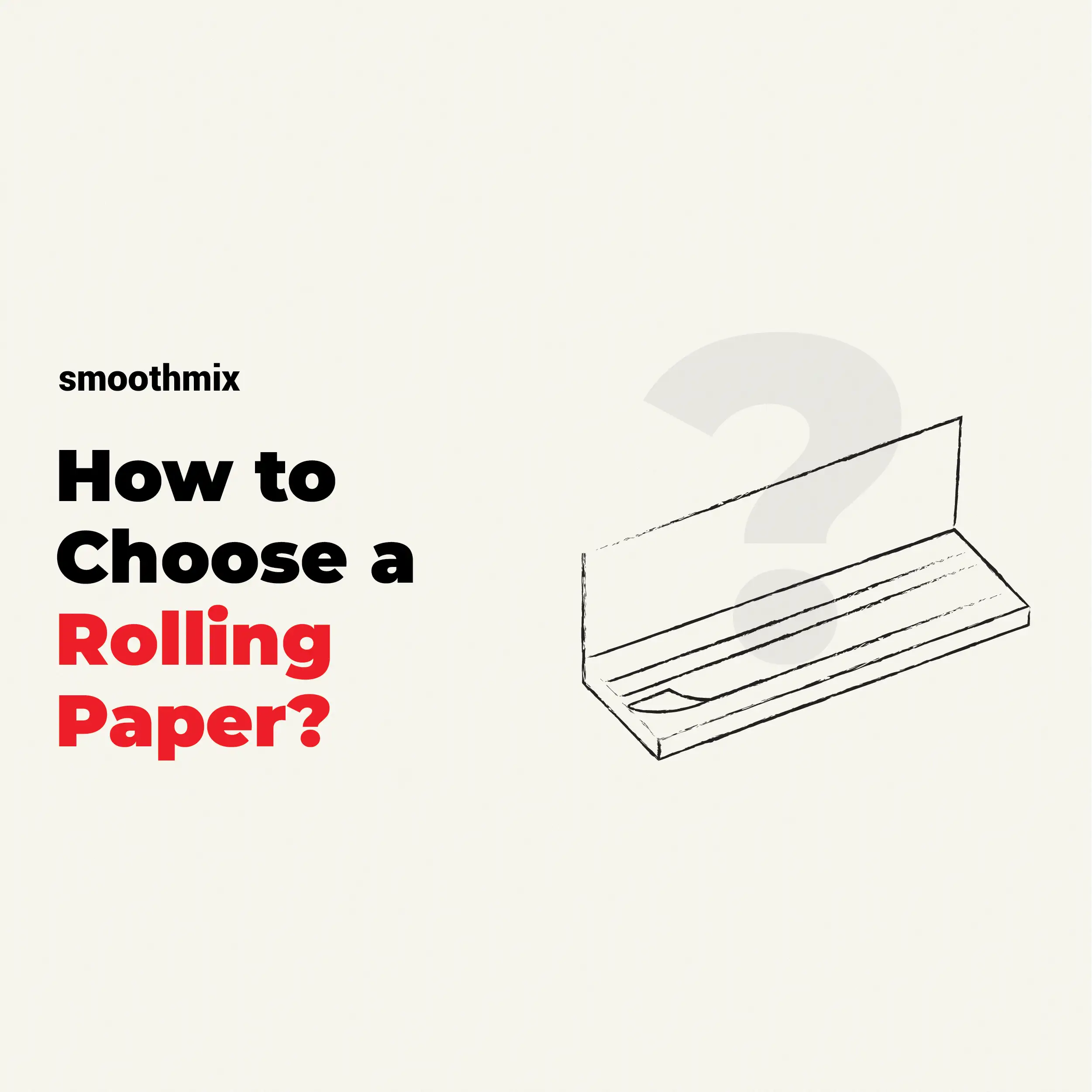 How To Choose A Rolling Paper? Materials, Thickness, Burn Speed And Tips