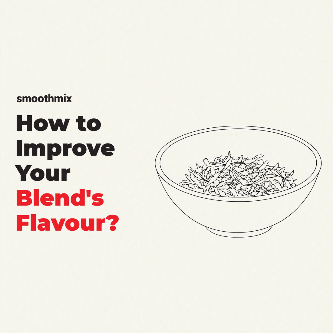 How To Improve The Flavour Of Herbal Smoking Blends?