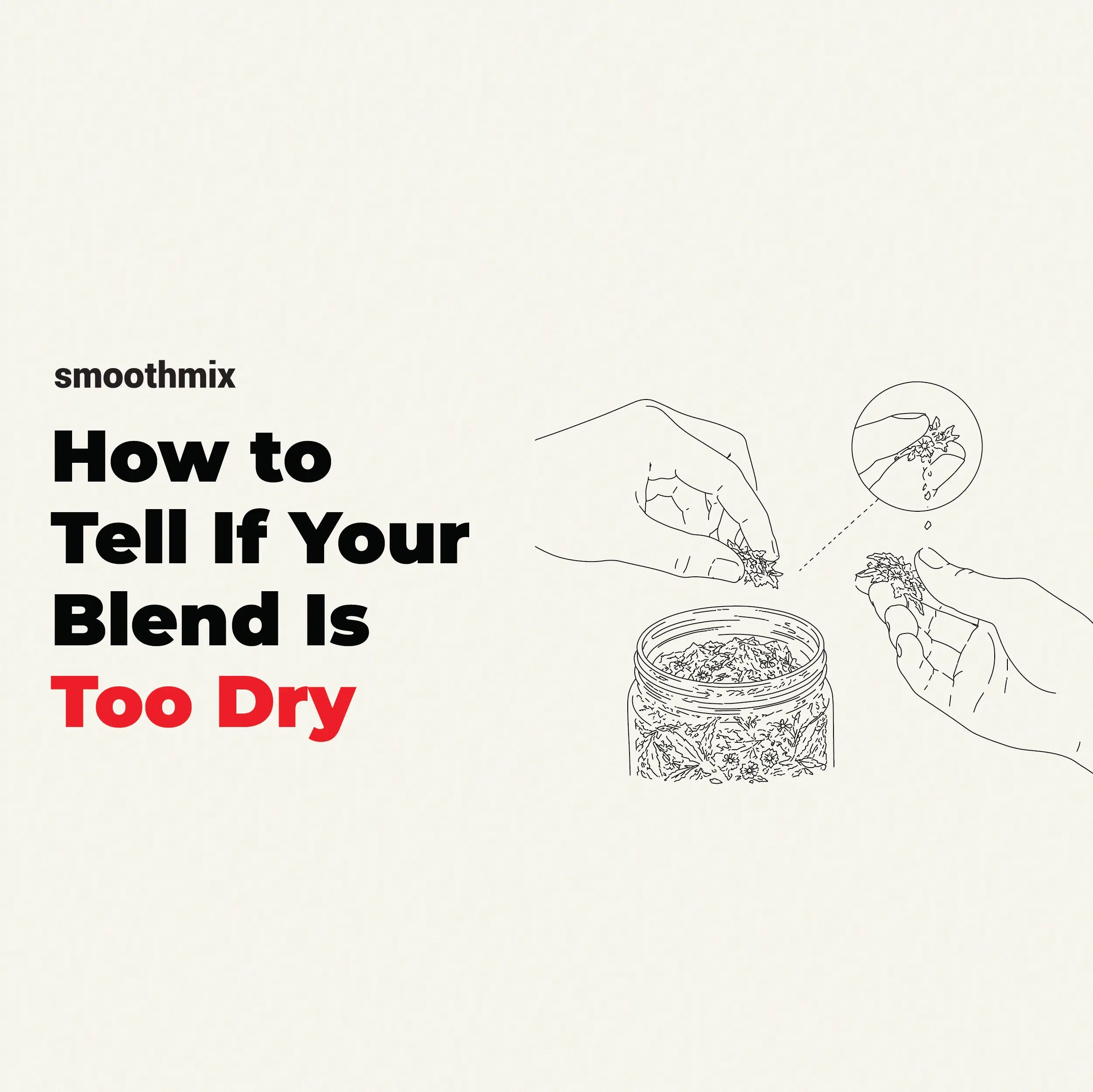 How To Tell If A Herbal Blend Is Too Dry