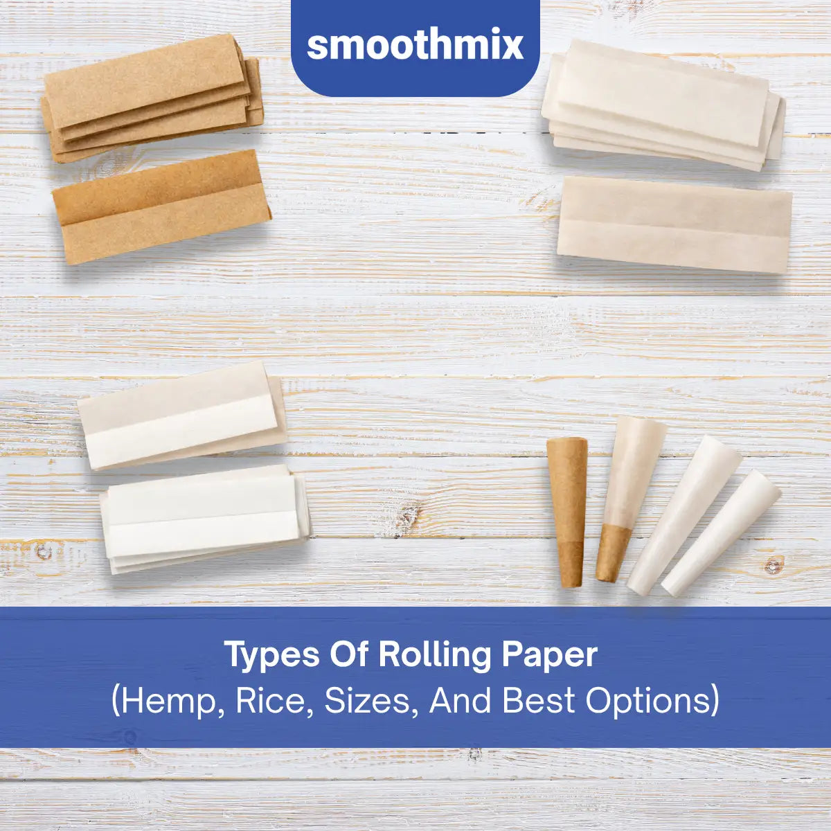 Types Of Rolling Paper: Sizes, Burn Speed, And How To Choose The Right One