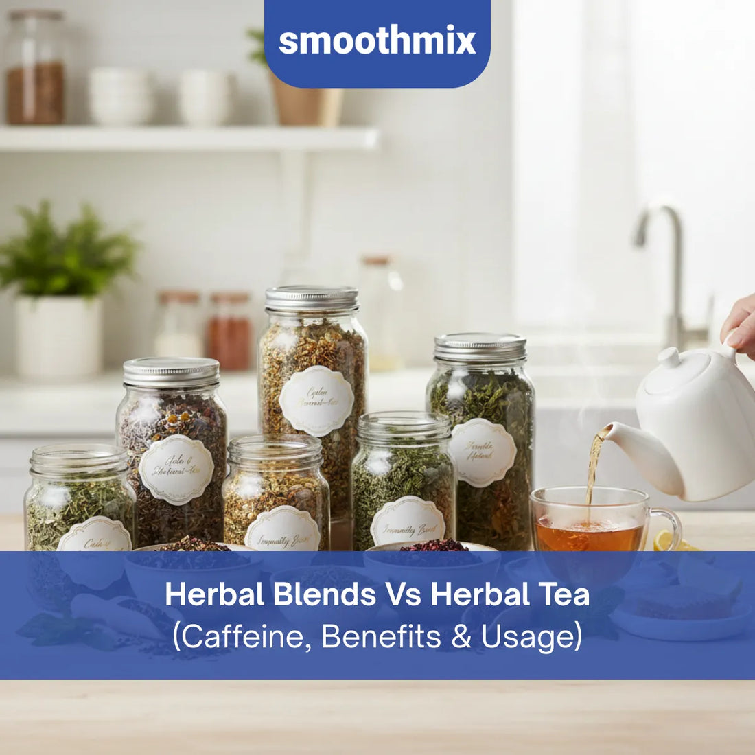 Comparison between Herbal Blends Vs Herbal Tea