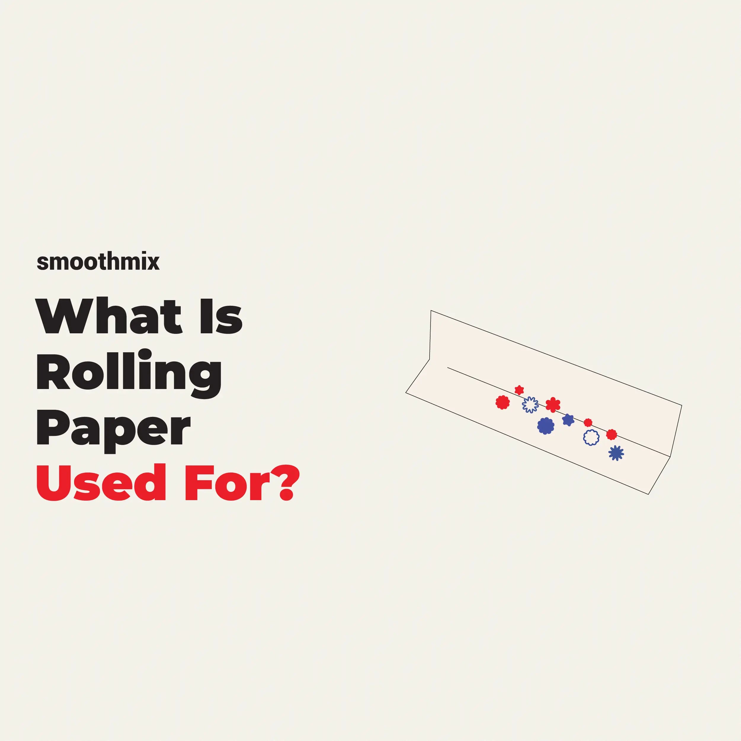 What Is Rolling Paper Used For? 