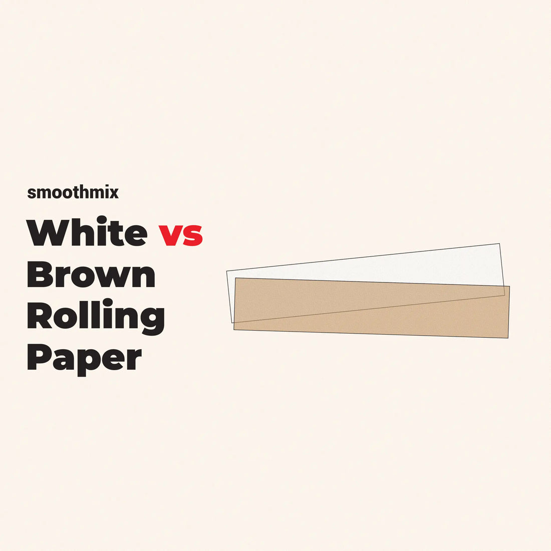 Difference Between White And Brown Rolling Paper