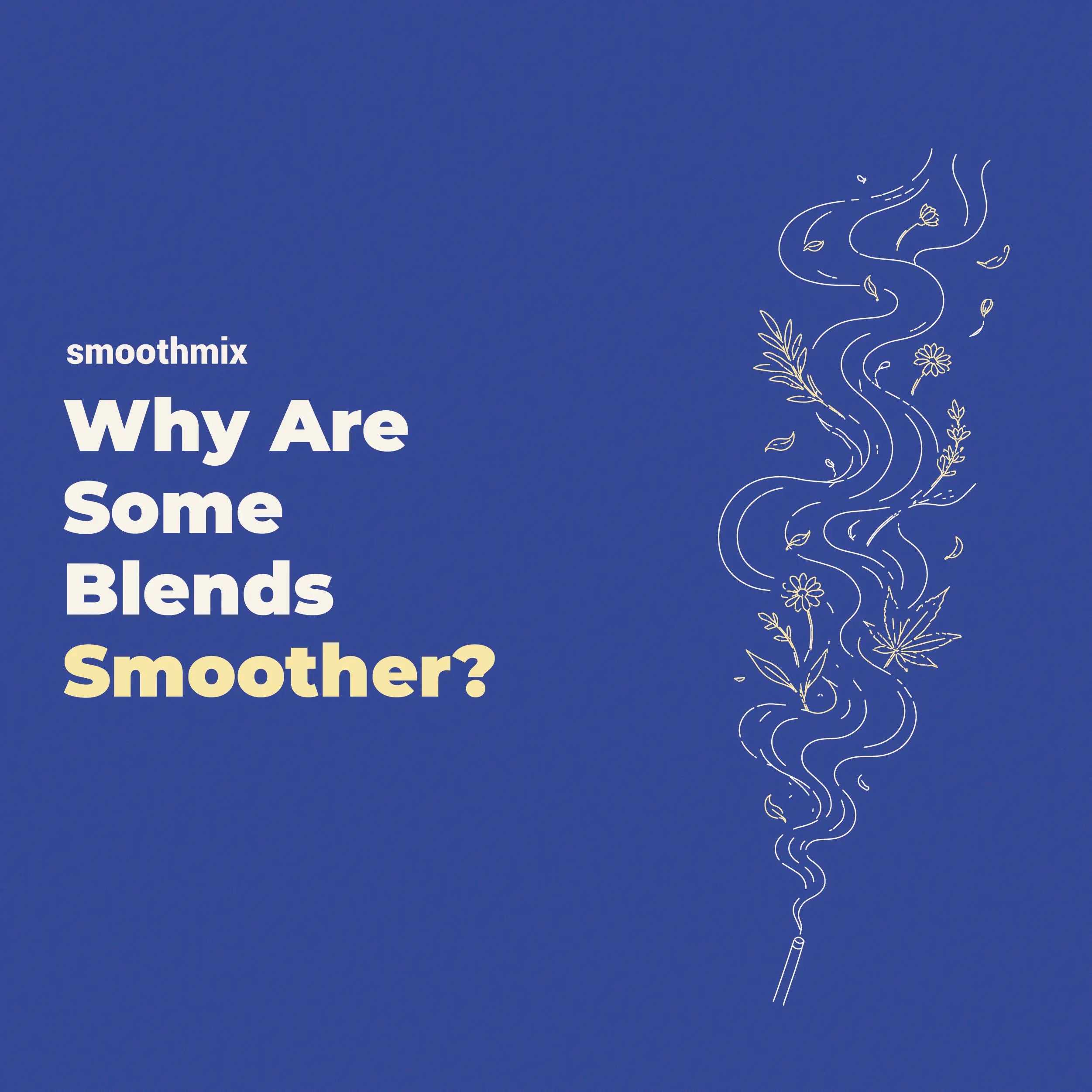 Why Are Some Herbal Blends Smoother Than Others?
