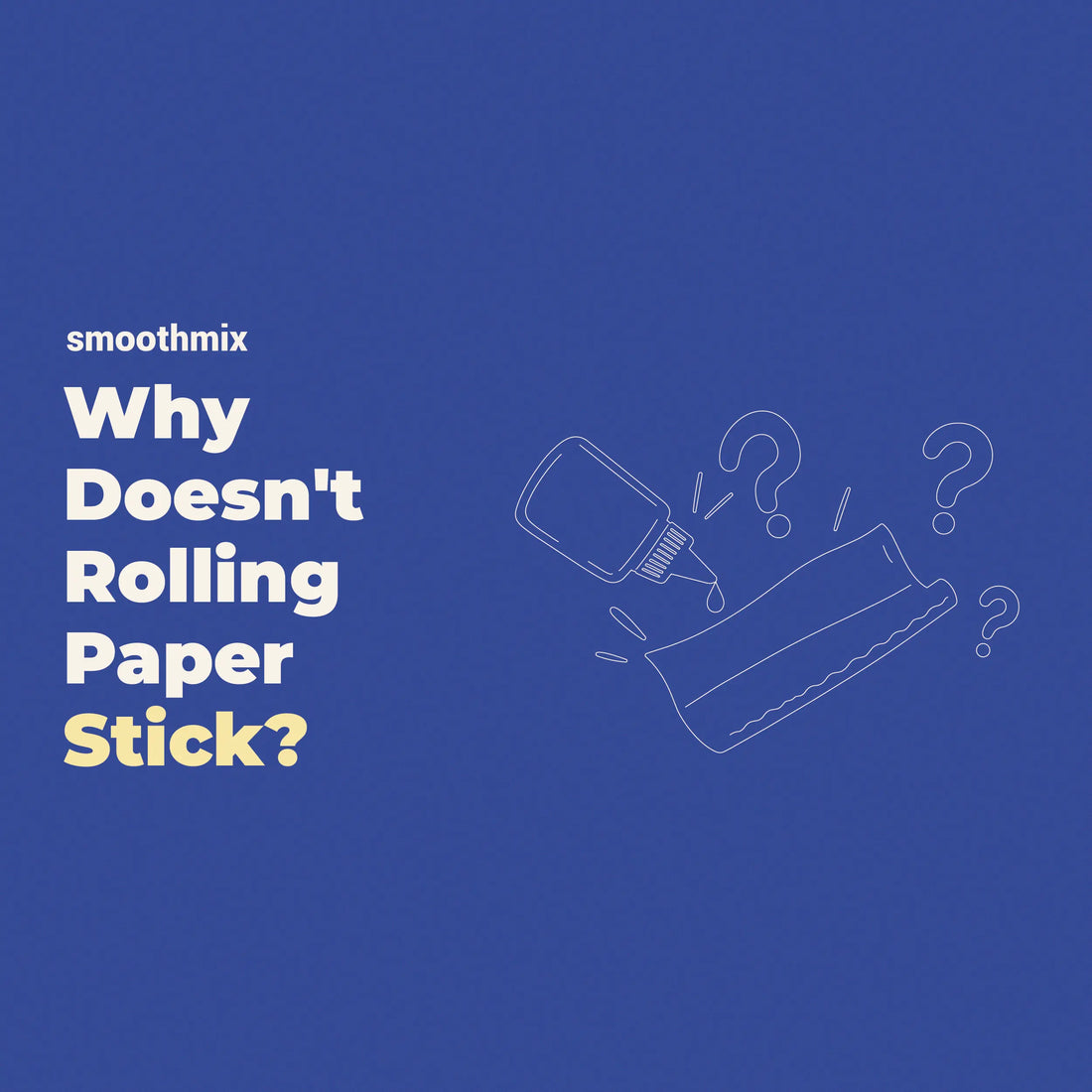Why Does Rolling Paper Not Stick