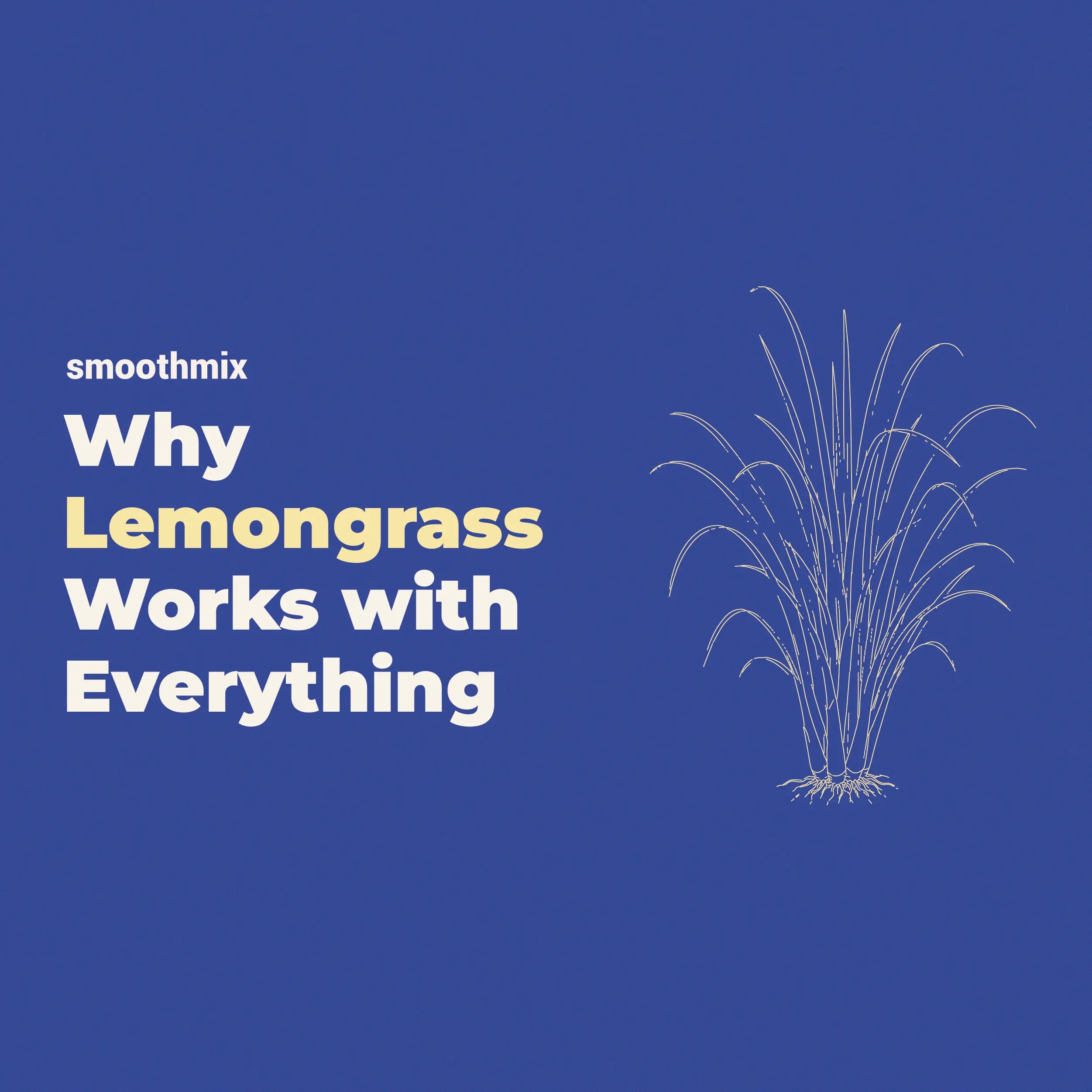 Why Lemongrass Works With Both Floral And Earthy Herbal Blends?