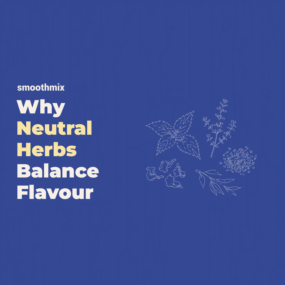 Why Neutral Herbs Improve Flavour Balance